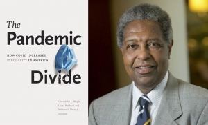 professional headshot of Dr. William "Sandy" Darity and the front cover of "The Pandemic Divide" book