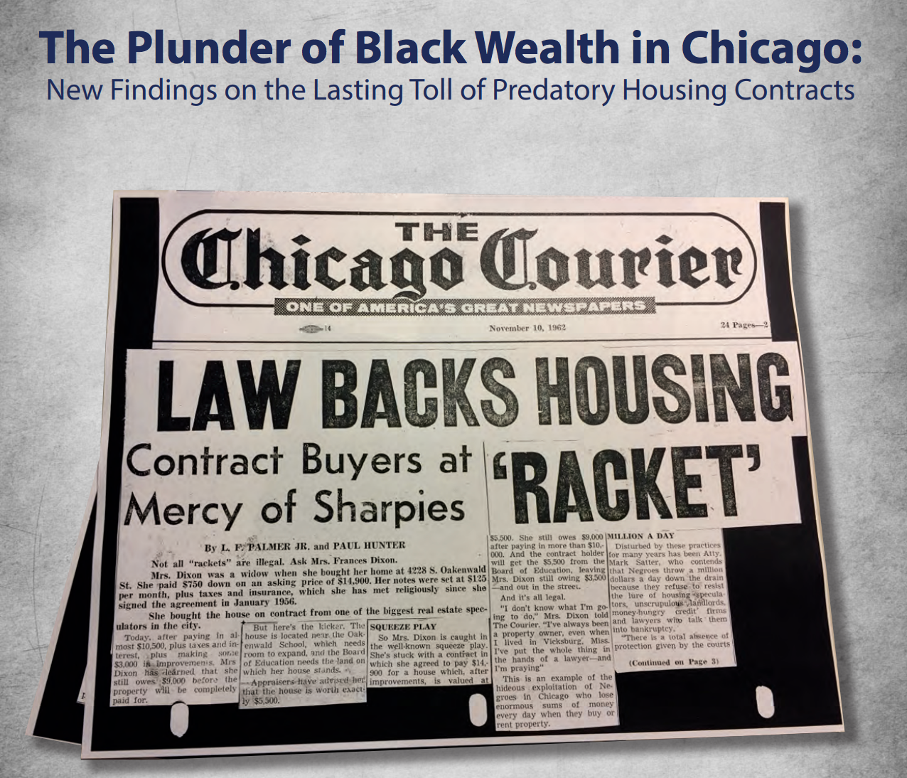 an old newspaper from the Chicago Courier that reads "law backs housing racket"; a title above the newspaper that reads "The Plunder of Black Wealth in Chicago: New Findings on the Lasting Toll of Predatory Housing Contracts"